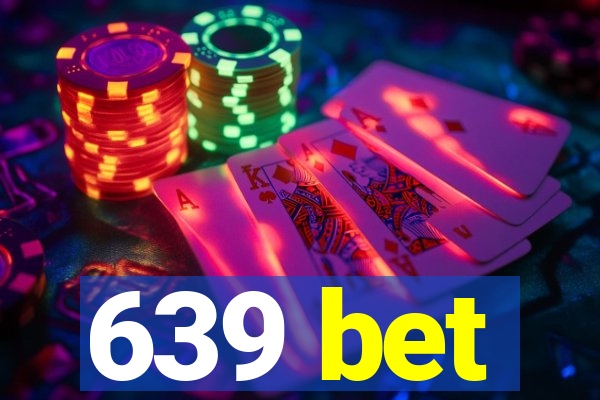 639 bet